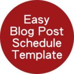 How To Create A Blog Post Schedule: My Easy Template WorkAnywhereNow com