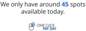 One Click Pay Day Limited Spots Available
