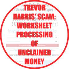 Trevor Harris' Scam Worksheet Processing of Unclaimed Money