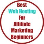 Best Web Hosting For Affiliate Marketing Beginners (2019