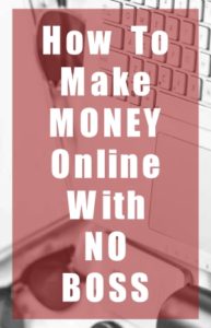 How to make money online with no boss