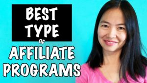 Best Type of Affiliate Programs To Make Money With!