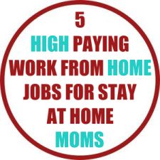 5 High Paying Work From Home Jobs For Stay At Home Moms