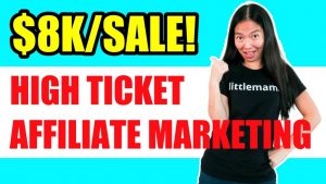 High Ticket Affiliate Marketing For Beginners - $8K:Sale!